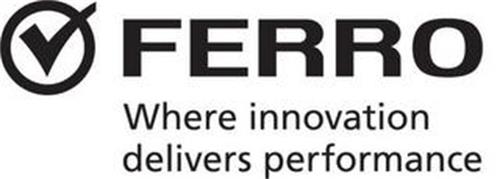 FERRO WHERE INNOVATION DELIVERS PERFORMANCE