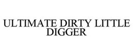 ULTIMATE DIRTY LITTLE DIGGER