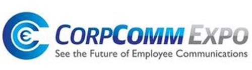 CCC CORPCOMM EXPO SEE THE FUTURE OF EMPLOYEE COMMUNICATIONS