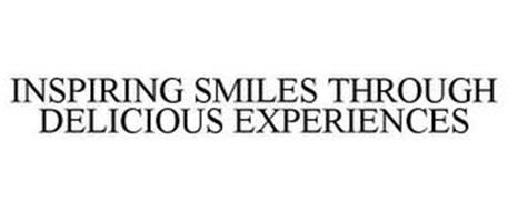 INSPIRING SMILES THROUGH DELICIOUS EXPERIENCES