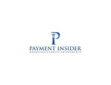 PI PAYMENT INSIDER BRINGING CLARITY TO PAYMENTS