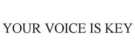 YOUR VOICE IS KEY