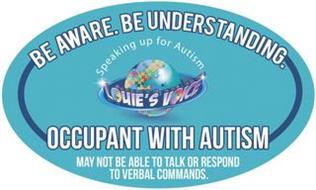 BE AWARE. BE UNDERSTANDING. OCCUPANT WITH AUTISM LOUIE'S VOICE MAY NOT BE ABLE TO TALK OR RESPOND TO VERBAL COMMANDS.