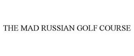 THE MAD RUSSIAN GOLF COURSE
