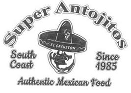 SUPER ANTOJITOS SOUTH COAST EL CACHETON SINCE 1985 AUTHENTIC MEXICAN FOOD