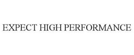 EXPECT HIGH PERFORMANCE