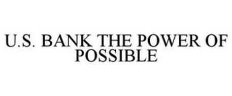 U.S. BANK THE POWER OF POSSIBLE