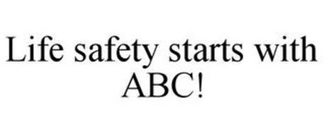 LIFE SAFETY STARTS WITH ABC!
