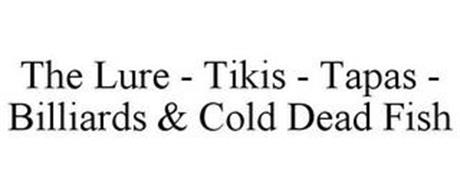 THE LURE - TIKIS - TAPAS - BILLIARDS & COLD DEAD FISH