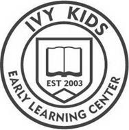 IVY KIDS EARLY LEARNING CENTER EST 2003