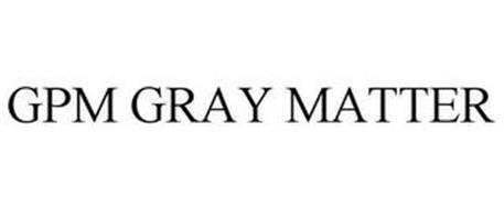 GPM GRAY MATTER
