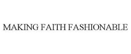 MAKING FAITH FASHIONABLE