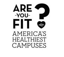 ARE YOU FIT AMERICA'S HEALTHIEST CAMPUSES