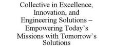 COLLECTIVE IN EXCELLENCE, INNOVATION, AND ENGINEERING SOLUTIONS - EMPOWERING TODAY
