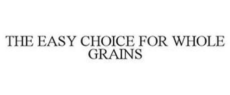 THE EASY CHOICE FOR WHOLE GRAINS