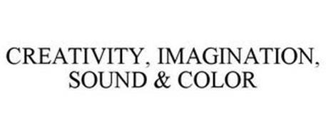 CREATIVITY, IMAGINATION, SOUND & COLOR