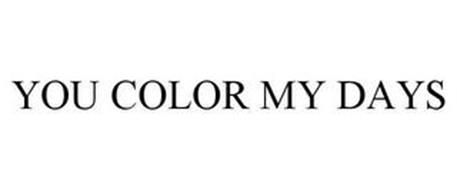 YOU COLOR MY DAYS