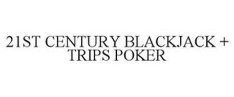 21ST CENTURY BLACKJACK + TRIPS POKER