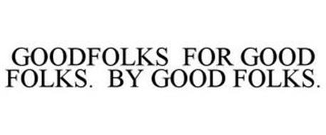 GOODFOLKS FOR GOOD FOLKS. BY GOOD FOLKS.