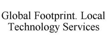 GLOBAL FOOTPRINT. LOCAL TECHNOLOGY SERVICES