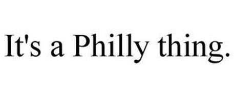 IT'S A PHILLY THING.