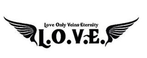 LOVE ONLY VEINS ETERNITY L.O.V.E.