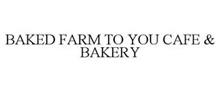 BAKED FARM TO YOU CAFE & BAKERY