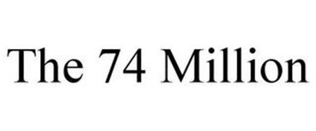 THE 74 MILLION