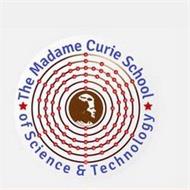 THE MADAME CURIE SCHOOL OF SCIENCE & TECHNOLOGY