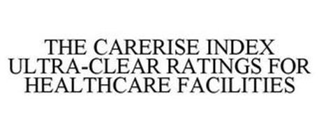 THE CARERISE INDEX ULTRA-CLEAR RATINGS FOR HEALTHCARE FACILITIES