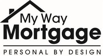 MY WAY MORTGAGE PERSONAL BY DESIGN
