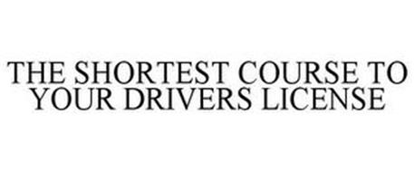 THE SHORTEST COURSE TO YOUR DRIVERS LICENSE