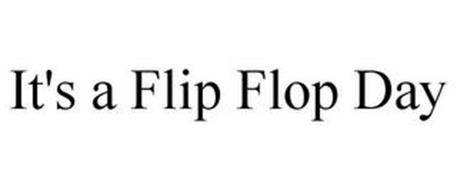IT'S A FLIP FLOP DAY