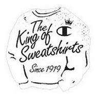 THE KING OF C SWEATSHIRTS SINCE 1919