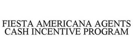 FIESTA AMERICANA AGENTS CASH INCENTIVE PROGRAM