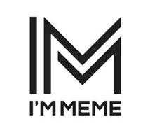 IM I'M MEME