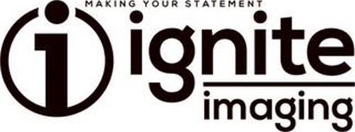 I IGNITE IMAGING MAKING YOUR STATEMENT