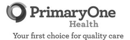 PRIMARYONE HEALTH YOUR FIRST CHOICE FOR QUALITY CARE