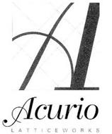 A ACURIO LATTICEWORKS