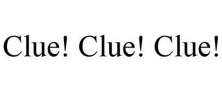 CLUE! CLUE! CLUE!