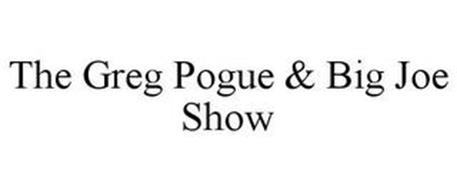 THE GREG POGUE & BIG JOE SHOW