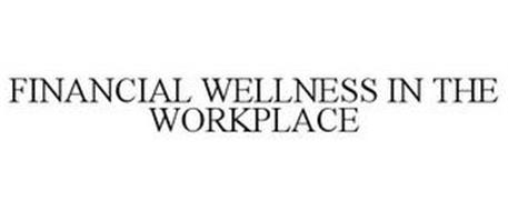 FINANCIAL WELLNESS IN THE WORKPLACE