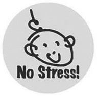 NO STRESS!