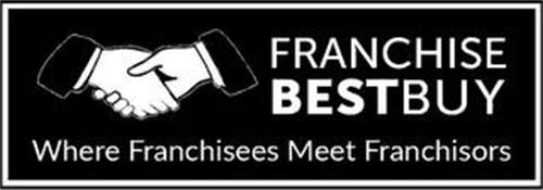 FRANCHISE BEST BUY WHERE FRACHISEES MEET FRANCHISORS