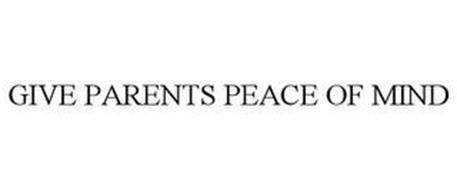 GIVE PARENTS PEACE OF MIND