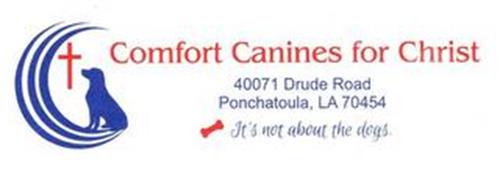 COMFORT CANINES FOR CHRIST IT'S NOT ABOUT THE DOGS.