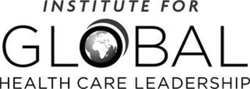 INSTITUTE FOR GLOBAL HEALTH CARE LEADERSHIP