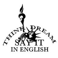 THINK DREAM SAY IT IN ENGLISH