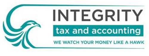 INTEGRITY TAX AND ACCOUNTING WE WATCH YOUR MONEY LIKE A HAWK