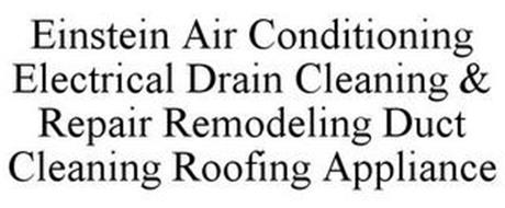 EINSTEIN AIR CONDITIONING ELECTRICAL DRAIN CLEANING & REPAIR REMODELING DUCT CLEANING ROOFING APPLIANCE